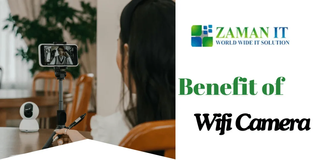 Wi-Fi Cameras for ZAMAN IT: Enhancing Security with Modern Technology
